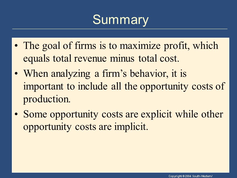 Summary The goal of firms is to maximize profit, which equals total revenue minus
